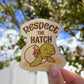 Respect The Hatch Sticker
